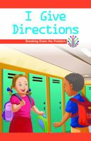 I Give Directions: Breaking Down the Problem 1538366002 Book Cover