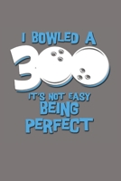 Vision Board Planner Diary Notebook 1-Year Calendar: Bowled 300 Not Easy Being Perfect 6x9 Lined Journal 120-Pages 1705975291 Book Cover