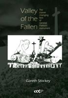 Valley of the Fallen: The (N)ever Changing Face of General Franco’s Monument 1602710260 Book Cover