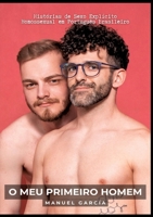 O meu Primeiro Homem: Histórias de Sexo Explícito Homossexual em Português Brasileiro 3384013654 Book Cover