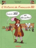 L'Histoire de France en BD: Louis XIV et Versailles 2203064846 Book Cover