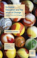 Inclusive Education and the Issue of Change: Theory, Policy and Pedagogy 1137333693 Book Cover