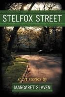 Stelfox Street: Short Stories 1467040908 Book Cover