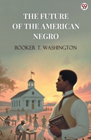 The Future Of The American Negro 9370811265 Book Cover