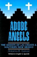 Adobe Angels: The Ghosts of Las Cruces & Southern New Mexico 0963402943 Book Cover