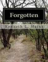 Forgotten: A True Story 1499793820 Book Cover