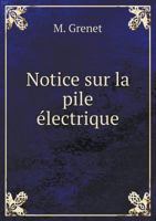 Notice Sur La Pile Electrique 5518940548 Book Cover