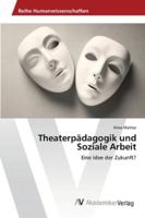 Theaterpadagogik Und Soziale Arbeit 363942283X Book Cover