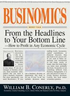 Businomics: From the Headlines to Your Bottomline - How to Profit in Any Economic Cycle 1598691198 Book Cover