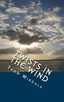 Twists in the Wind: When the Unexpected Becomes the Expected 171944045X Book Cover