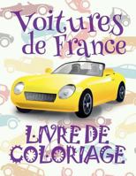 Voitures de France Livre de Coloriage: ✎ Cars of France ~ Coloring Book Cars ~ Coloring Book 3 Year Old ✎ (Coloring Book 4 Year Old) ... de France: Album Coloriage) 1985711842 Book Cover