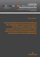 Interessenkollisionen Bei Der Bestellung Des (Vorlaeufigen) Insolvenzverwalters Beziehungsweise (Vorlaeufigen) Sachwalters Aus Strafrechtlicher Sicht Unter Besonderer Beruecksichtigung Der Unterlassen 3631844174 Book Cover