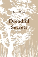 Dreadful Secrets 1312182695 Book Cover