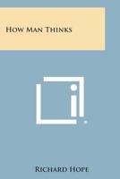 How Man Thinks 1162918640 Book Cover