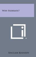 Why Federate? 1258610760 Book Cover