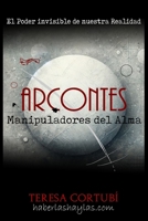 Arcontes: Manipuladores del Alma: El poder invisible de nuestra realidad (Sombras Oscuras) (Spanish Edition) B0DRSSCJDM Book Cover