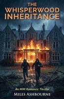 The Whisperwood Inheritance - An MM Romantic Thriller B0GKZXJHKD Book Cover