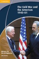 History for the Ib Diploma: The Cold War and the Americas 1945-1981 1316503755 Book Cover