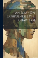 An Essay On Bashfulness [By S. Charters] 1022711091 Book Cover