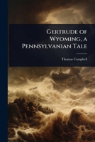 Gertrude of Wyoming, a Pennsylvanian Tale 1024081923 Book Cover