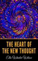 The Heart of the New Thought 1984224212 Book Cover