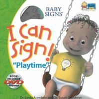 I Can Sign! Playtime (Baby Signs) 0824967089 Book Cover