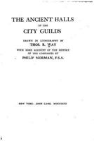 The Ancient Halls of the City Guilds 1530486807 Book Cover