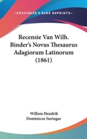 Recensie Van Wilh. Binder's Novus Thesaurus Adagiorum Latinorum (1861) 1160239584 Book Cover