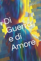 Di Guerra e di Amore (Italian Edition) B0C5P9TW5Y Book Cover