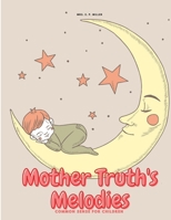 Mother Truth's Melodies: Common Sense For Children 1835525512 Book Cover