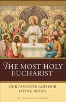 The Most Holy Eucharist 1933184906 Book Cover