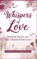Whispers of Love: 60 Daily Pecks on the Cheek from Love B0FTMQDJF3 Book Cover