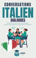 Conversations ITALIEN Dialogues: 80 DIALOGUES captivants pour apprendre l'ITALIEN et améliorer son vocabulaire en s'amusant ! (livre bilingue) B0CVH1WF5K Book Cover