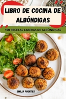 Libro de Cocina de Albóndigas (Spanish Edition) 1836239378 Book Cover