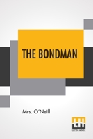 The Bondman: A Story of the Time of Wat Tyler 1719422257 Book Cover