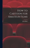 How to Cartoon for Amateur Films 101410369X Book Cover