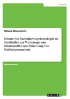 Einsatz von Nahinfrarotspektroskopie an Strohballen zur Vorhersage von Inhaltsstoffen und Ermittlung von Einflussparametern 3640352742 Book Cover