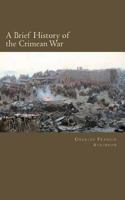 A Brief History of the Crimean War 1497409535 Book Cover