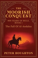 The Moorish Conquest 1918243255 Book Cover