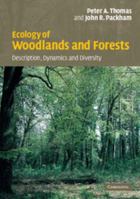 Ecology of Woodlands and Forests: Description, Dynamics and Diversity 052183452X Book Cover