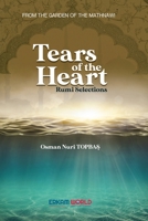 Tears of the Heart - Rumi Selections: From the Garden of the Mathnawi 811994626X Book Cover