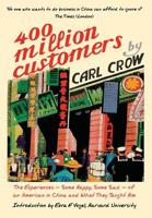 Four Hundred Million Customers: The Experiences - Some Happy, Some Sad - of an American in China and What They Taught Him 1788690028 Book Cover