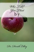 Who Told You That 1722646012 Book Cover