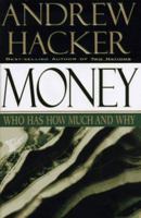 Money: Who Has How Much and Why 0684196468 Book Cover