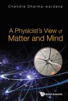 A Physicist's View of Matter and Mind 9814425419 Book Cover