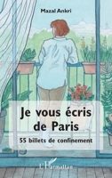 Je vous écris de Paris: 55 billets de confinement (French Edition) 2343206503 Book Cover