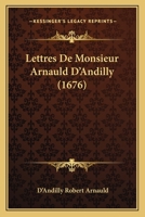 Lettres de monsieur Arnauld d'Andilly 1147689482 Book Cover