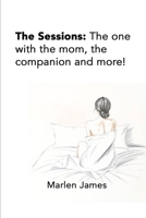The Sessions: The One with the Escort, the Mom, and More (Boudoir shorts) B0F62VQZ5P Book Cover