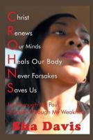 Crohns: Joy Through My Pain Strength Through My Weakness 1493106643 Book Cover