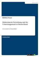 Elektronische Verwaltung und ihr Umsetzungsstand in Deutschland: eGovernment in Deutschland 364060072X Book Cover